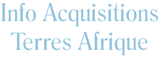 Info Acquisitions Terres Afrique